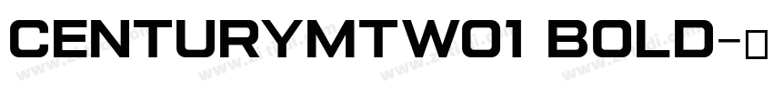 CenturyMTW01 Bold字体转换